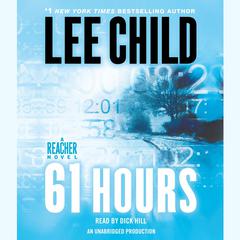 61 Hours: A Jack Reacher Novel Audiobook, by 