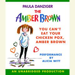 You Cant Eat Your Chicken Pox Amber Brown Audiobook, by Paula Danziger
