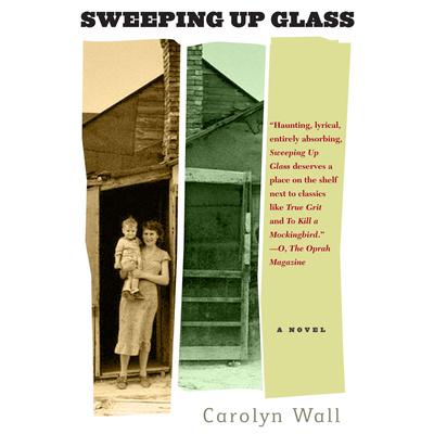 Sweeping Up Glass: A Novel Audiobook, by Carolyn Wall