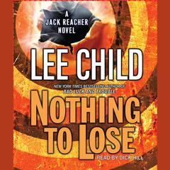 Nothing to Lose: A Jack Reacher Novel Audiobook, by Lee Child
