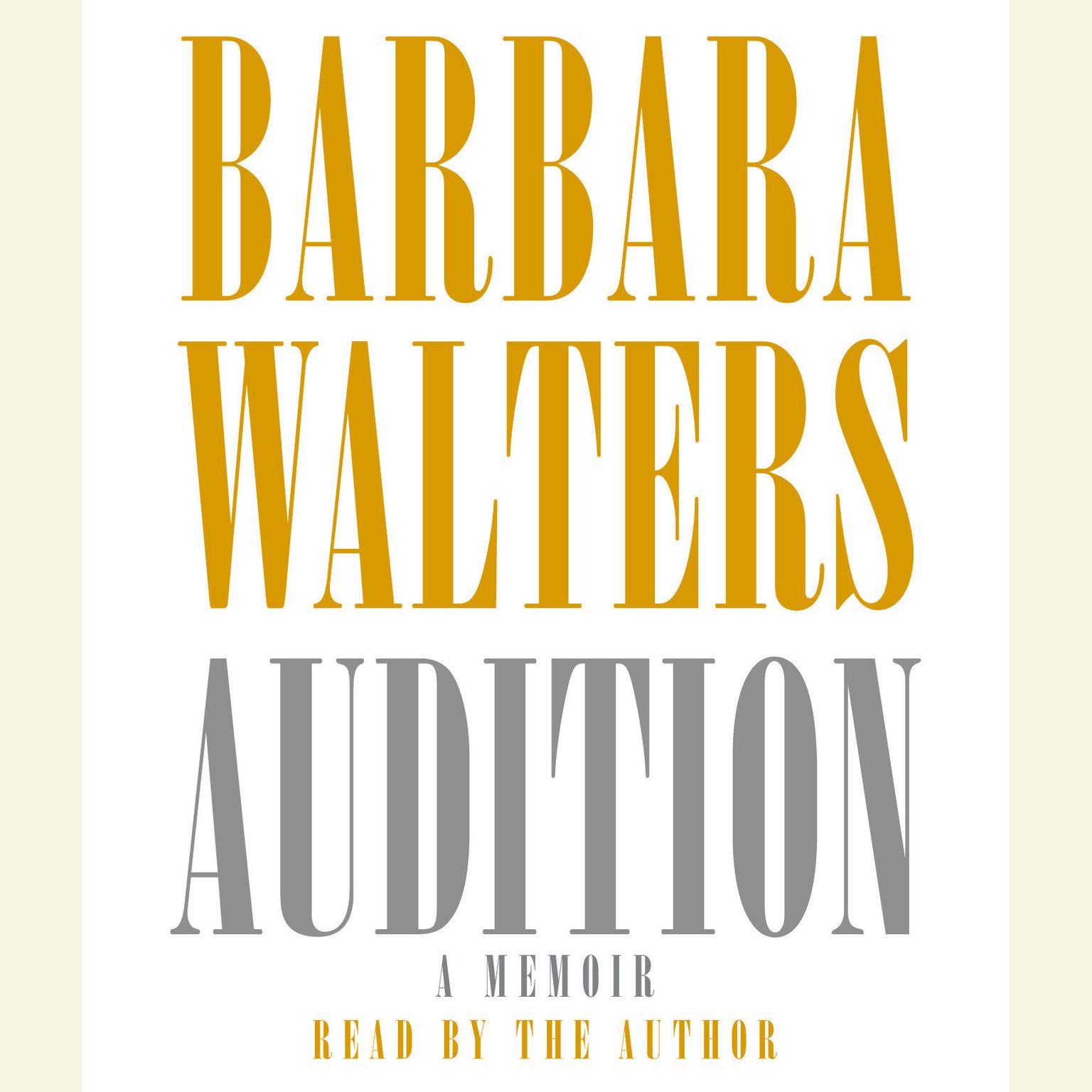 Audition (Abridged): A Memoir Audiobook, by Barbara Walters
