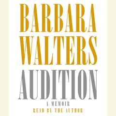 Audition: A Memoir Audiobook, by Barbara Walters