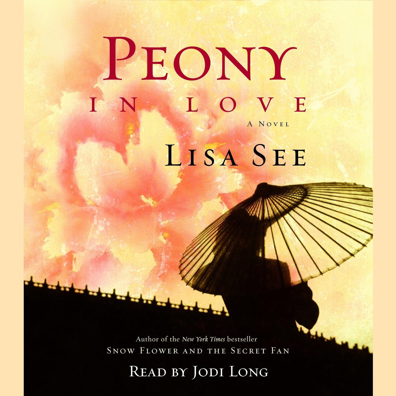 Peony in Love (Abridged): A Novel Audiobook, by Lisa See