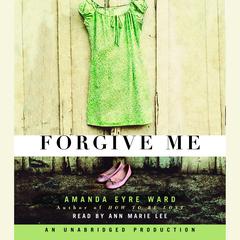Forgive Me Audiobook, by Amanda Eyre Ward
