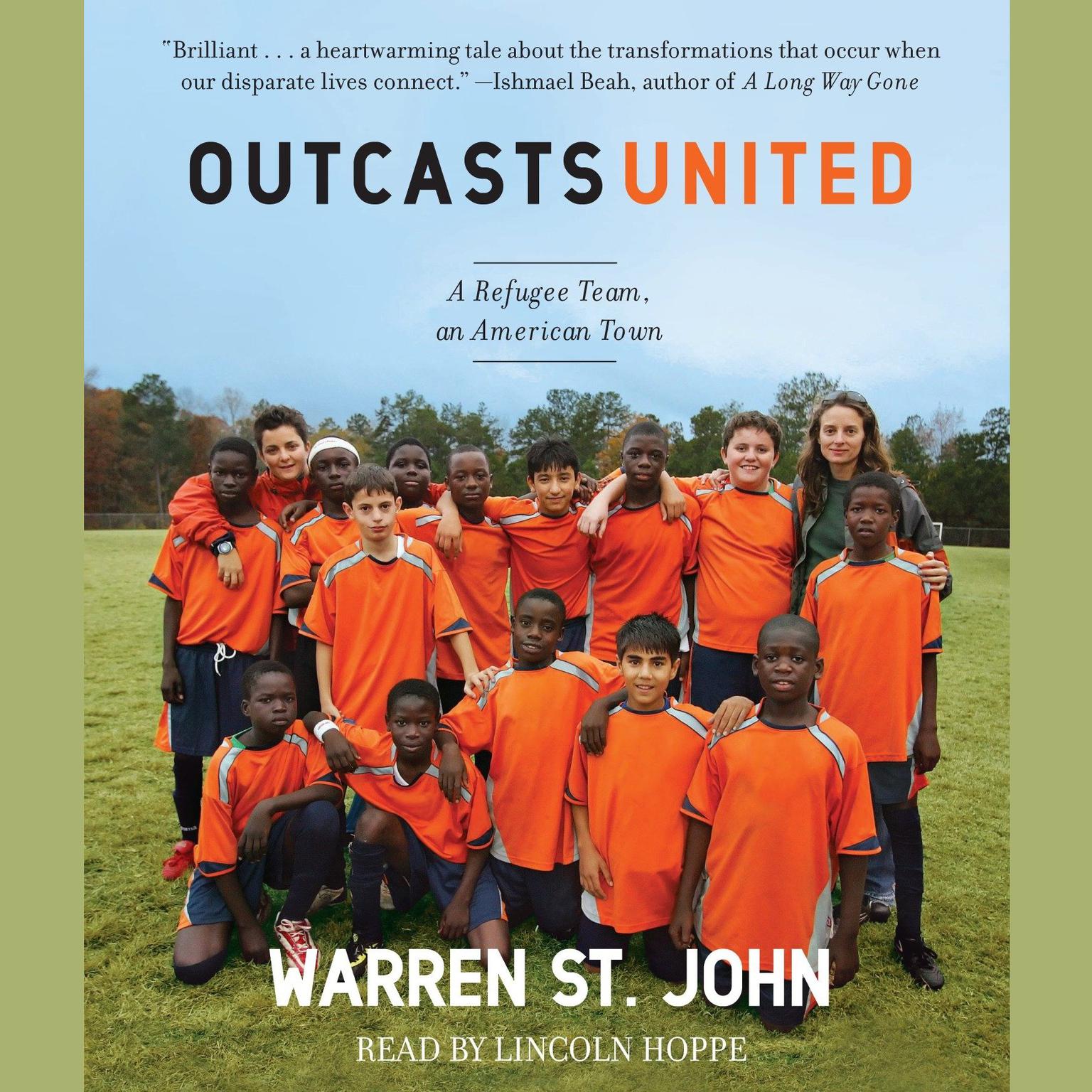 Outcasts United (Abridged): An American Town, a Refugee Team, and One Womans Quest to Make a Difference Audiobook, by Warren St. John