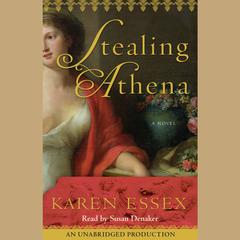 Stealing Athena: A Novel Audiobook, by Karen Essex