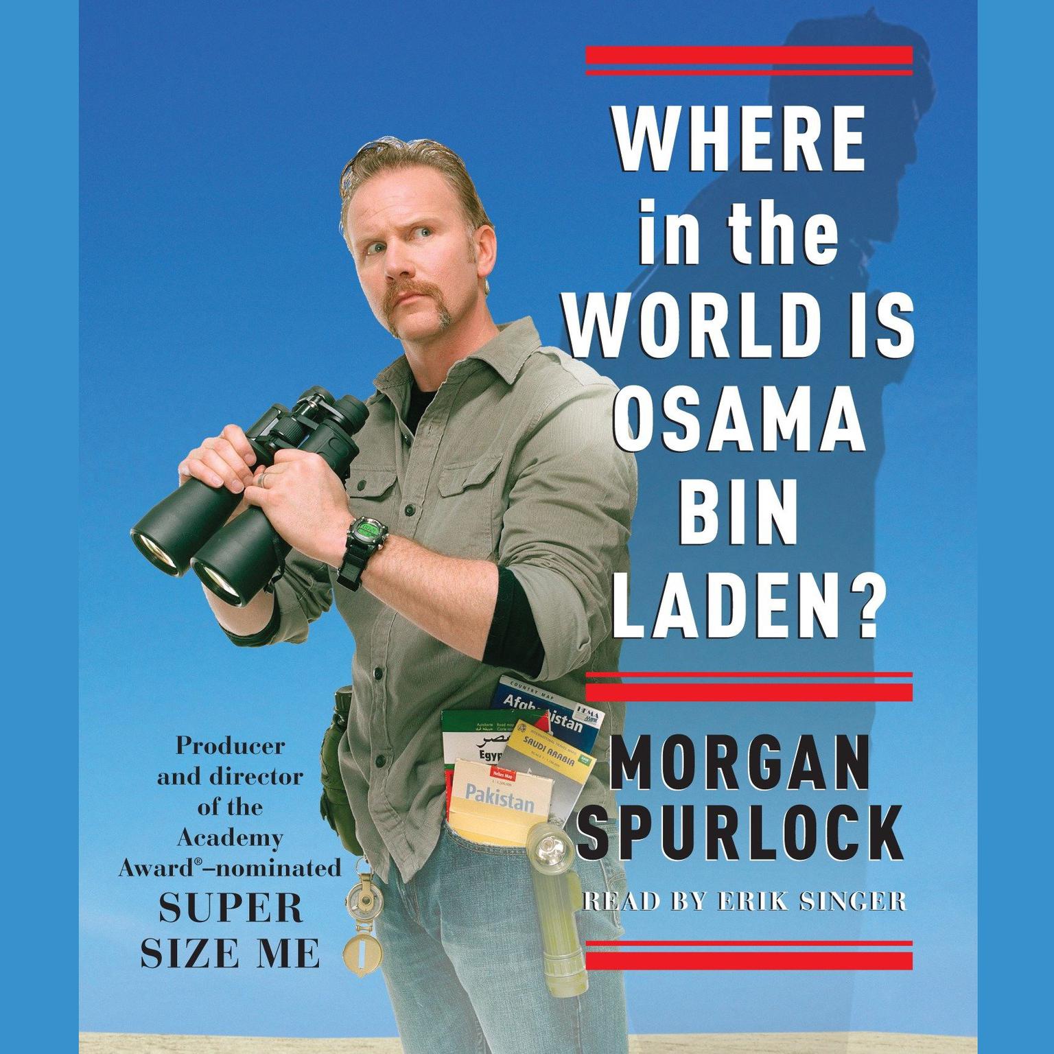 Where in the World Is Osama bin Laden? (Abridged) Audiobook, by Morgan Spurlock