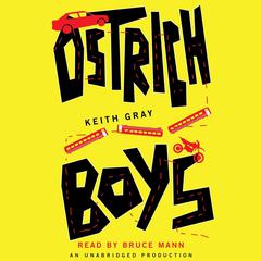 Ostrich Boys Audiobook, by Keith Gray