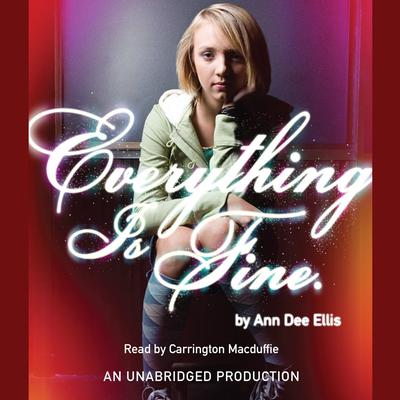 Everything is Fine. Audiobook, by Ann Dee Ellis