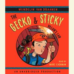 The Gecko and Sticky: Villain's Lair Audiobook, by Wendelin Van Draanen