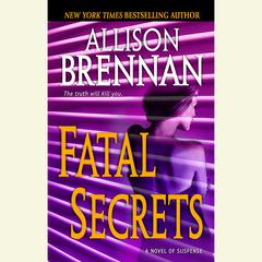Fatal Secrets: A Novel of Suspense Audiobook, by Allison Brennan