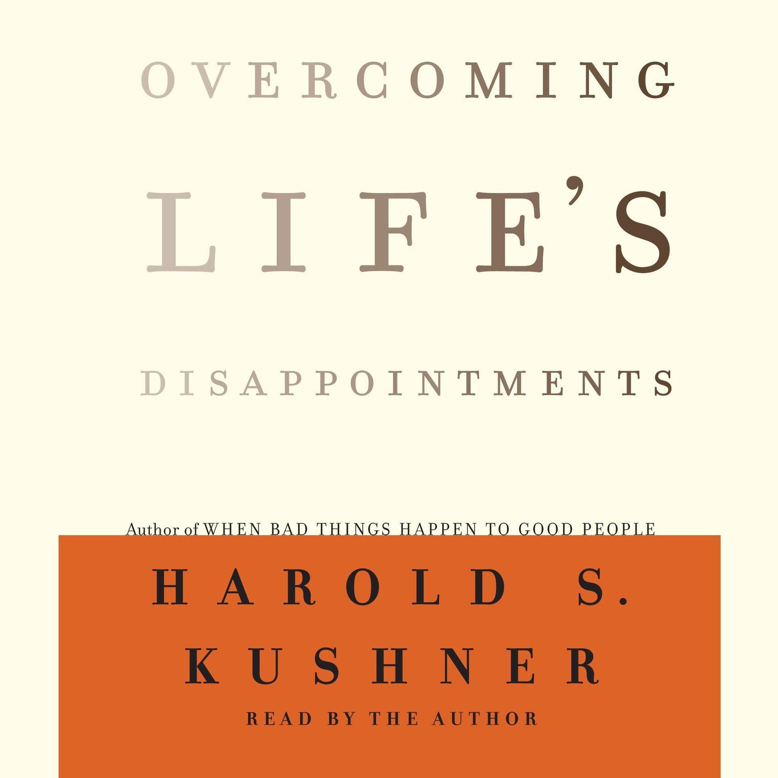 Overcoming Lifes Disappointments (Abridged) Audiobook, by Harold S. Kushner