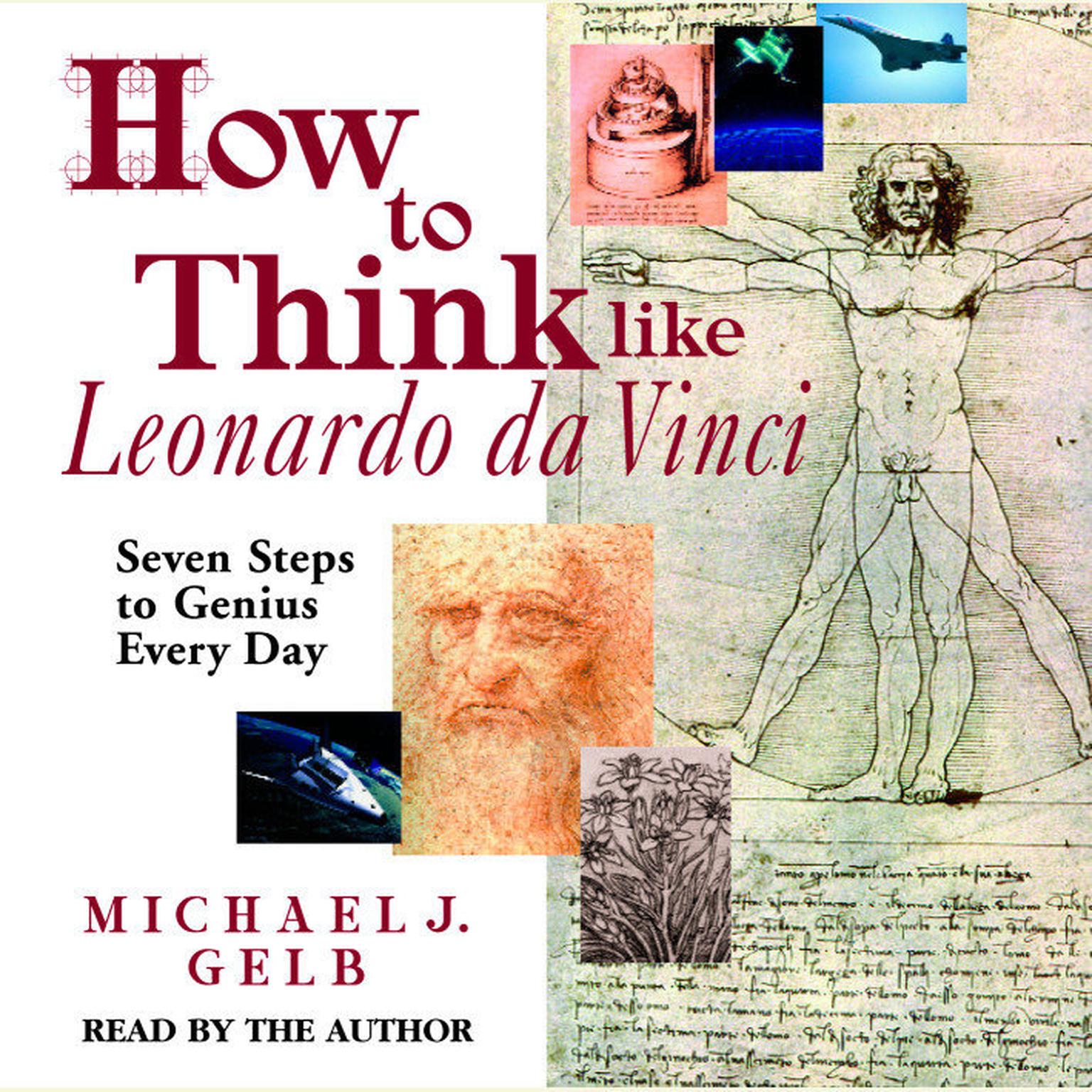 How to Think like Leonardo da Vinci (Abridged): Seven Steps to Genius Every Day Audiobook, by Michael J. Gelb