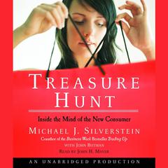 Treasure Hunt: Inside the Mind of the New Consumer Audiobook, by Michael J. Silverstein