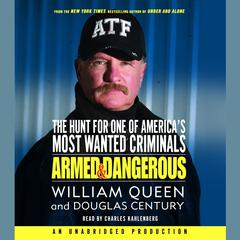 Armed and Dangerous: The Hunt for One of Americas Most Wanted Audiobook, by William Queen