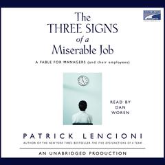 The Three Signs of a Miserable Job: A Fable for Managers (and their employees) Audiobook, by Patrick Lencioni