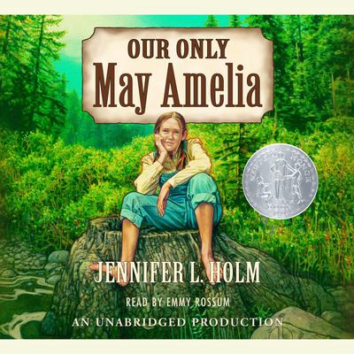 Our Only May Amelia Audiobook, by Jennifer L. Holm