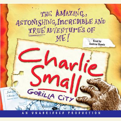 Charlie Small 1: Gorilla City Audiobook, by Charlie Small