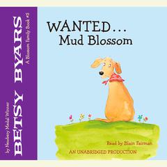 Wanted: Mud Blossom Audiobook, by Betsy Byars