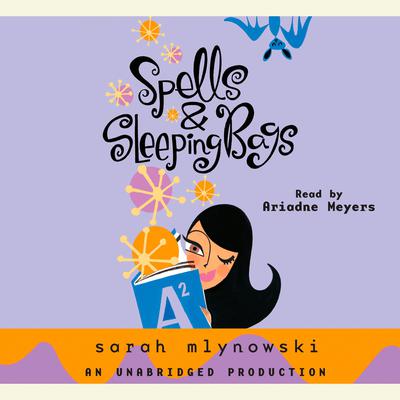 Spells & Sleeping Bags Audiobook, by Sarah Mlynowski