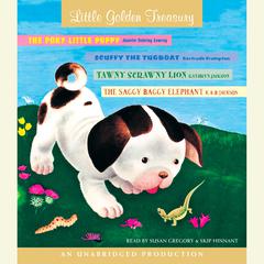 Little Golden Treasury: Scuffy the Tugboat, The Poky Little Puppy, Tawny Scrawny Lion, The Saggy Baggy Elephant Audiobook, by Gertrude Crampton