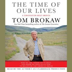 The Time of Our Lives: A conversation about America Audiobook, by Tom Brokaw