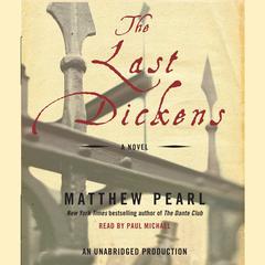 The Last Dickens: A Novel Audiobook, by Matthew Pearl