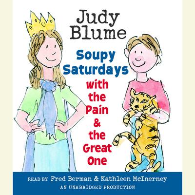 Soupy Saturdays with the Pain and the Great One Audiobook, by Judy Blume