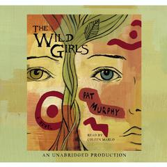 The Wild Girls Audiobook, by Pat Murphy