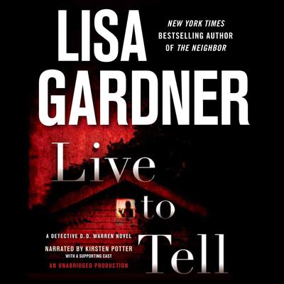 Live to Tell: A Detective D. D. Warren Novel Audiobook, by Lisa Gardner