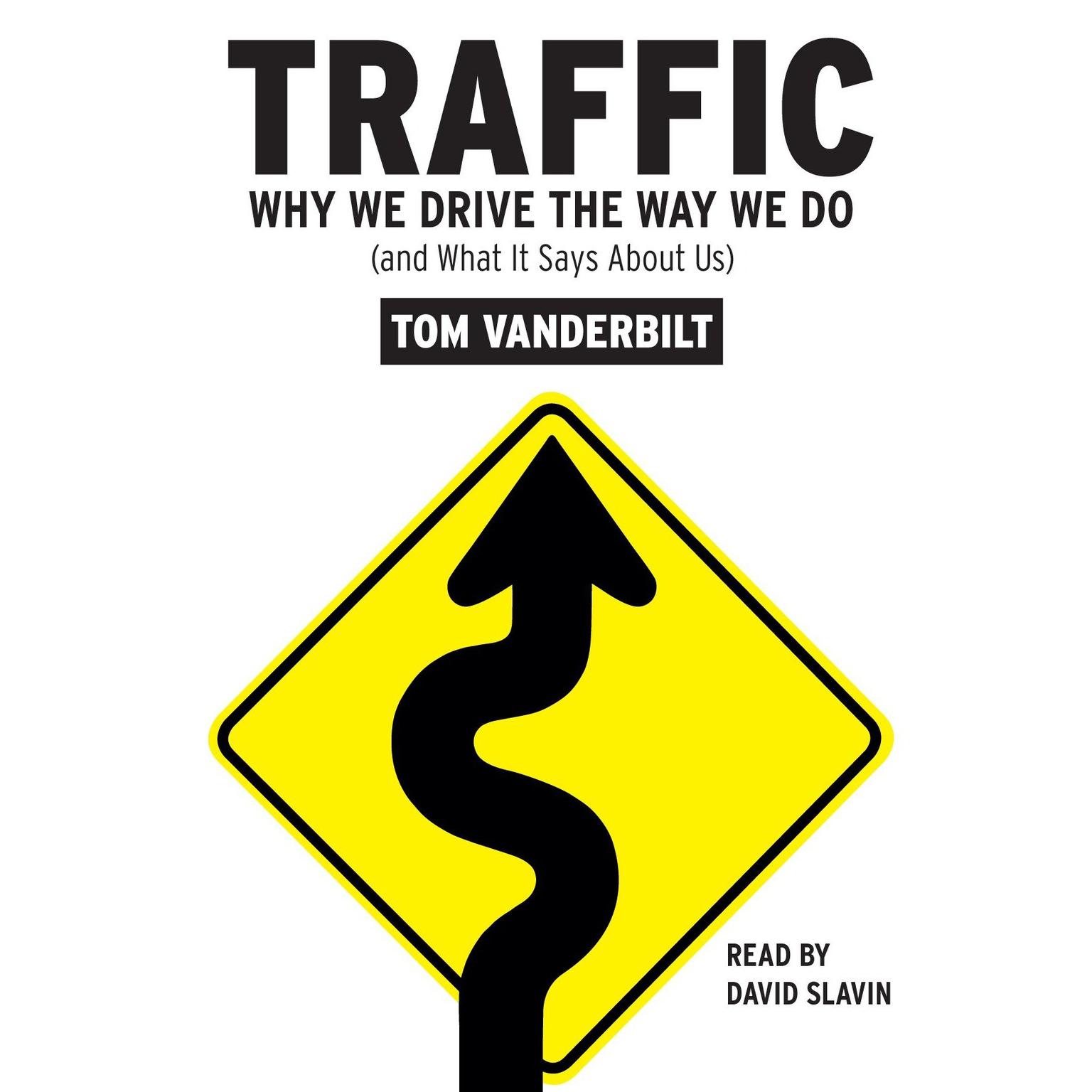 Traffic (Abridged): Why We Drive the Way We Do (and What It Says About Us) Audiobook, by Tom Vanderbilt