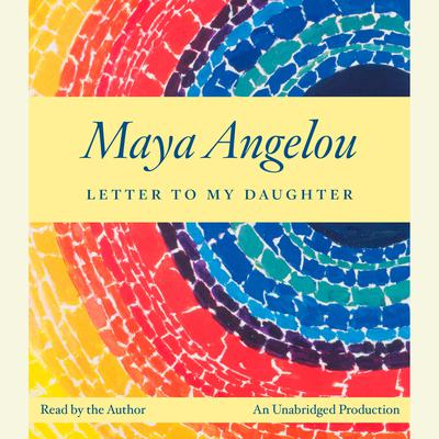 Letter to My Daughter Audiobook, by Maya Angelou