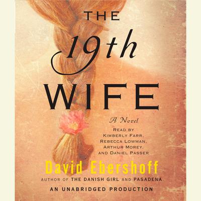 The 19th Wife: A Novel Audiobook, by David Ebershoff