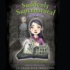 Suddenly Supernatural Book 1: School Spirit Audiobook, by Elizabeth Cody Kimmel
