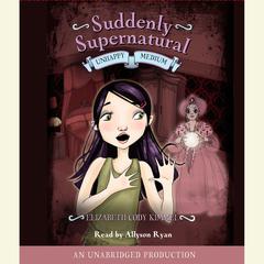 Suddenly Supernatural Book 3: Unhappy Medium Audiobook, by Elizabeth Cody Kimmel
