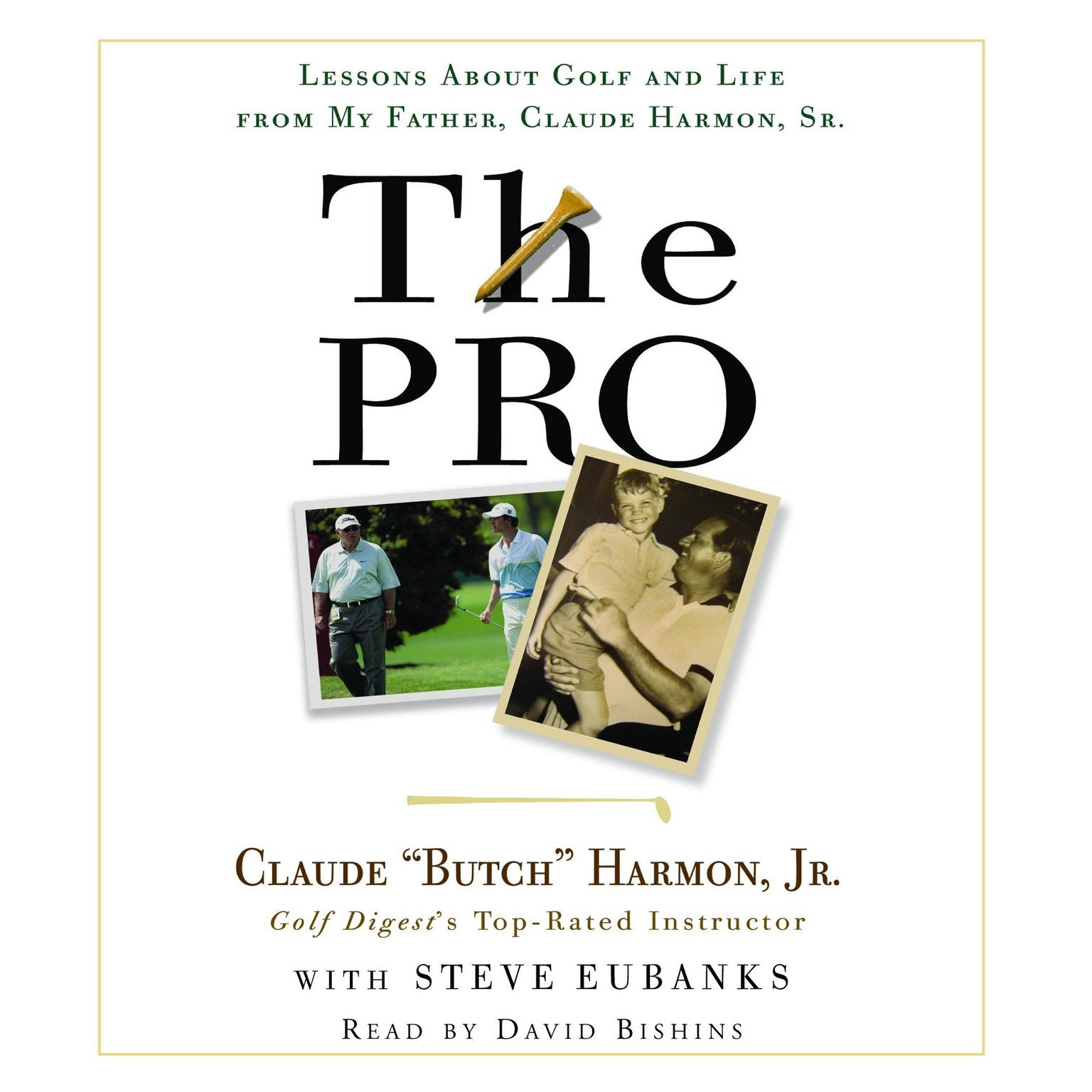 The Pro (Abridged): Lessons About Golf and Life from My Father, Claude Harmon, Sr. Audiobook, by Claude “Butch” Harmon