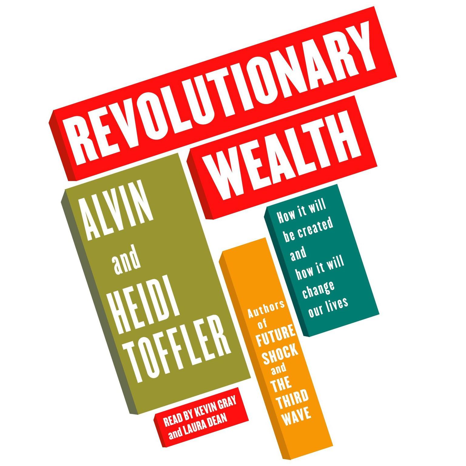 Revolutionary Wealth (Abridged): How it will be created and how it will change our lives Audiobook, by Alvin Toffler