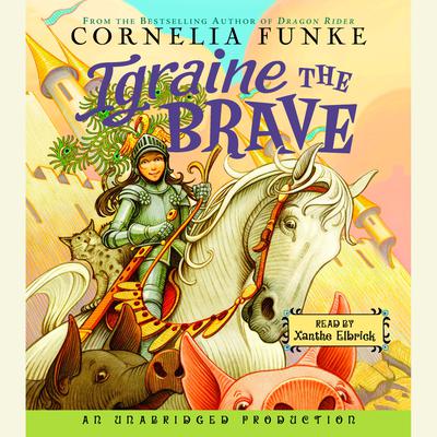 Igraine the Brave Audiobook, by Cornelia Funke