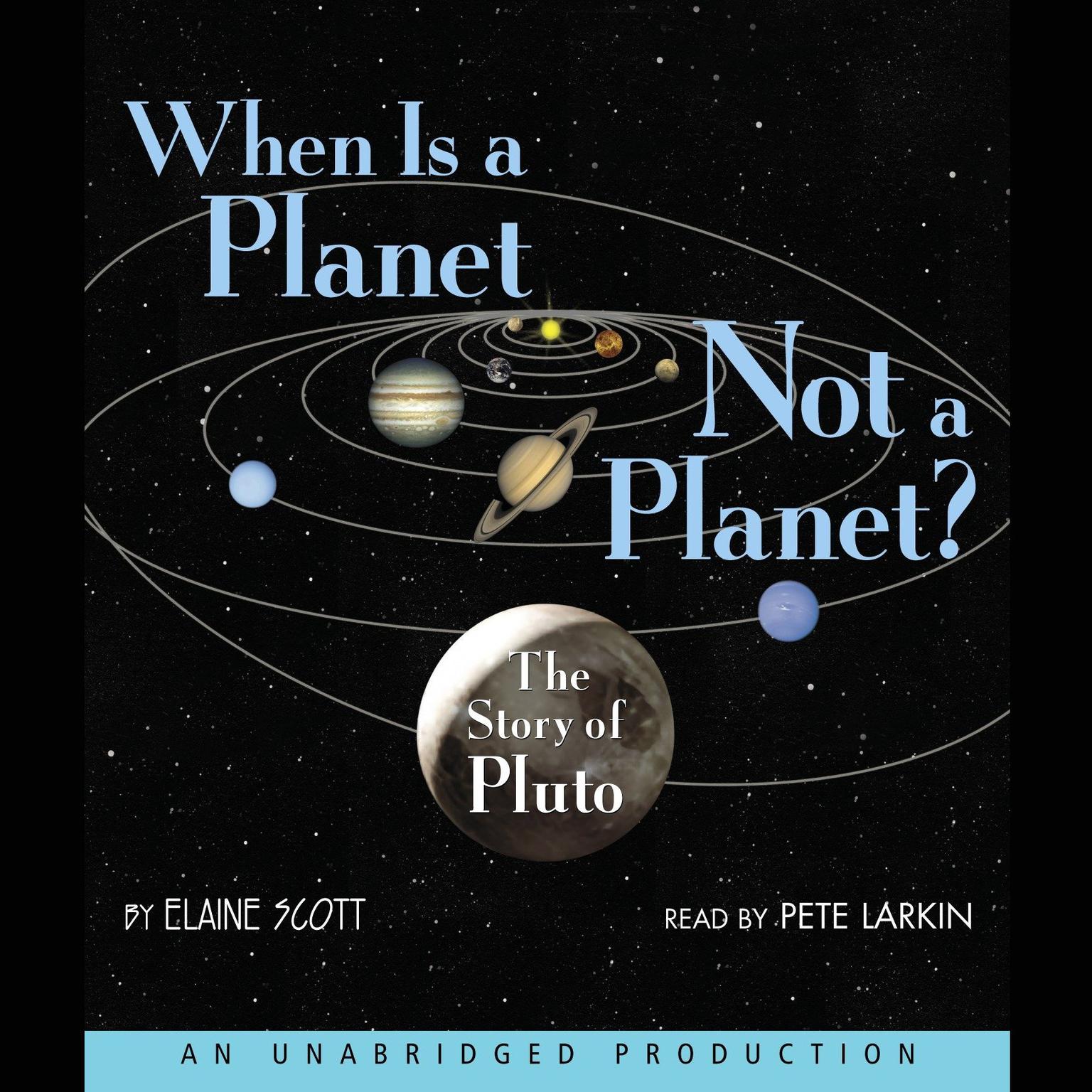 When Is a Planet Not a Planet?: The Story of Pluto Audiobook, by Elaine Scott