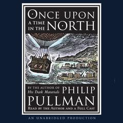 Once Upon a Time in the North: His Dark Materials Audiobook, by Philip Pullman