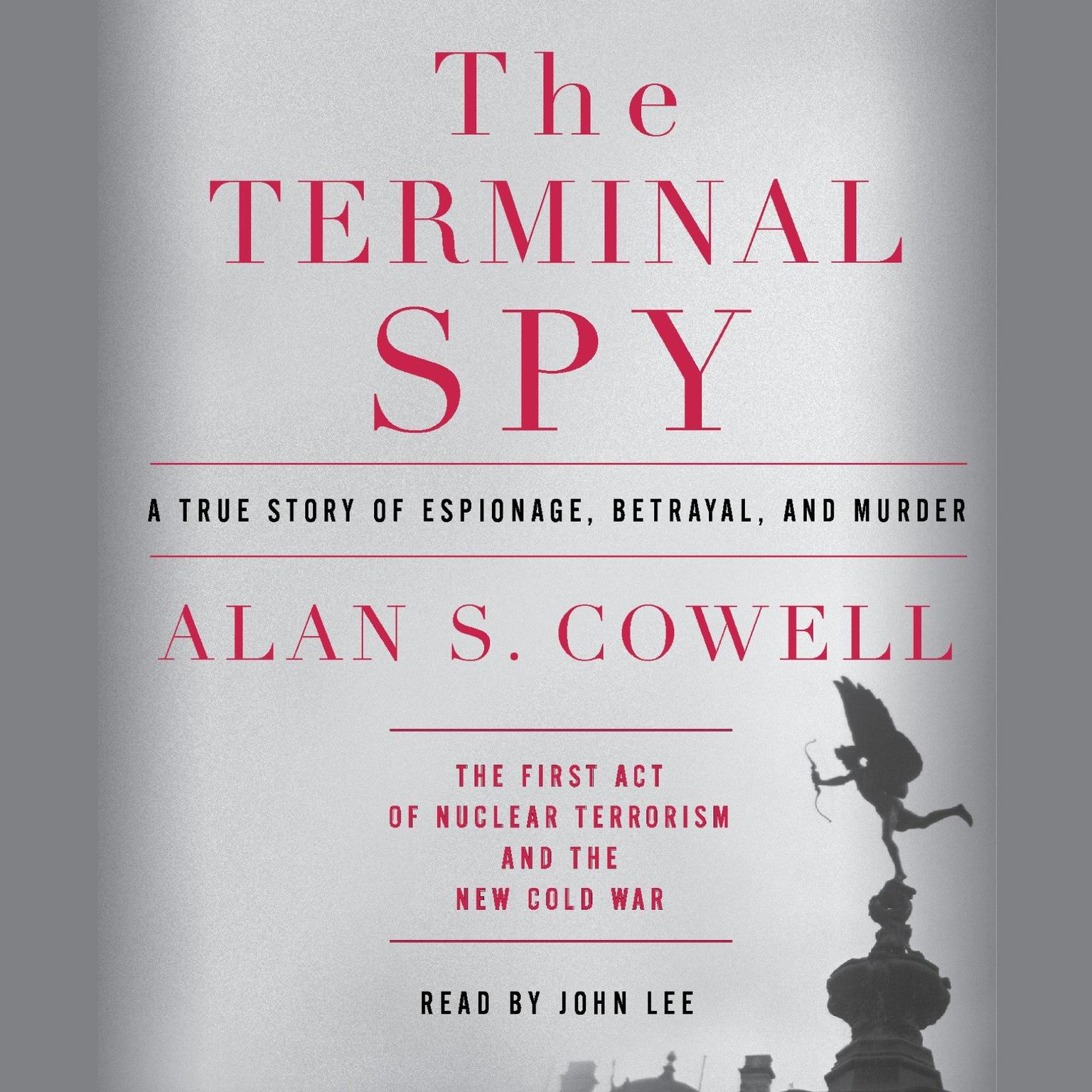 The Terminal Spy (Abridged): A True Story of Espionage, Betrayal and Murder Audiobook, by Alan S. Cowell
