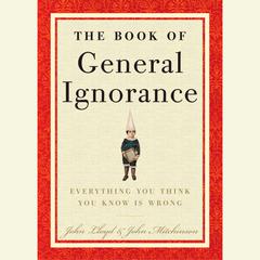 The Book of General Ignorance Audiobook, by John Mitchinson