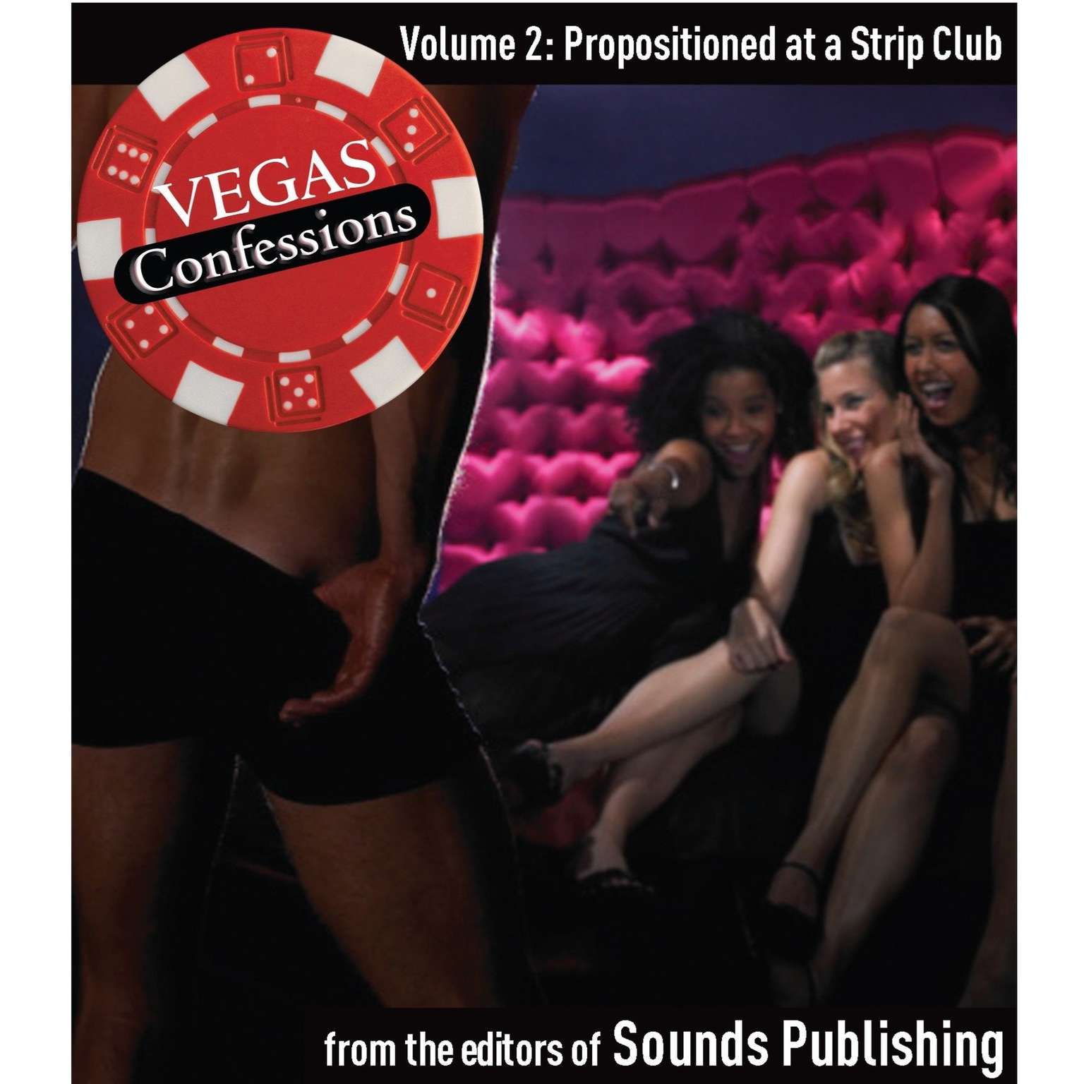 Vegas Confessions 2: Propositioned at a Strip Club Audiobook, by The Editors of Sounds Publishing