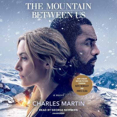 The Mountain Between Us: A Novel Audiobook, by Charles Martin