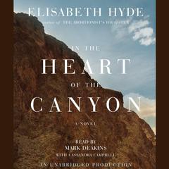 In the Heart of the Canyon Audiobook, by Elisabeth Hyde