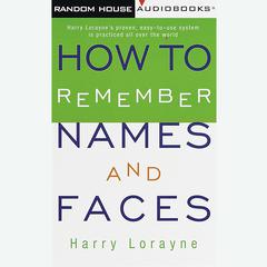 How to Remember Names and Faces Audiobook, by Harry Lorayne
