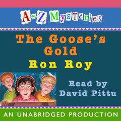 A to Z Mysteries: The Gooses Gold Audiobook, by Ron Roy