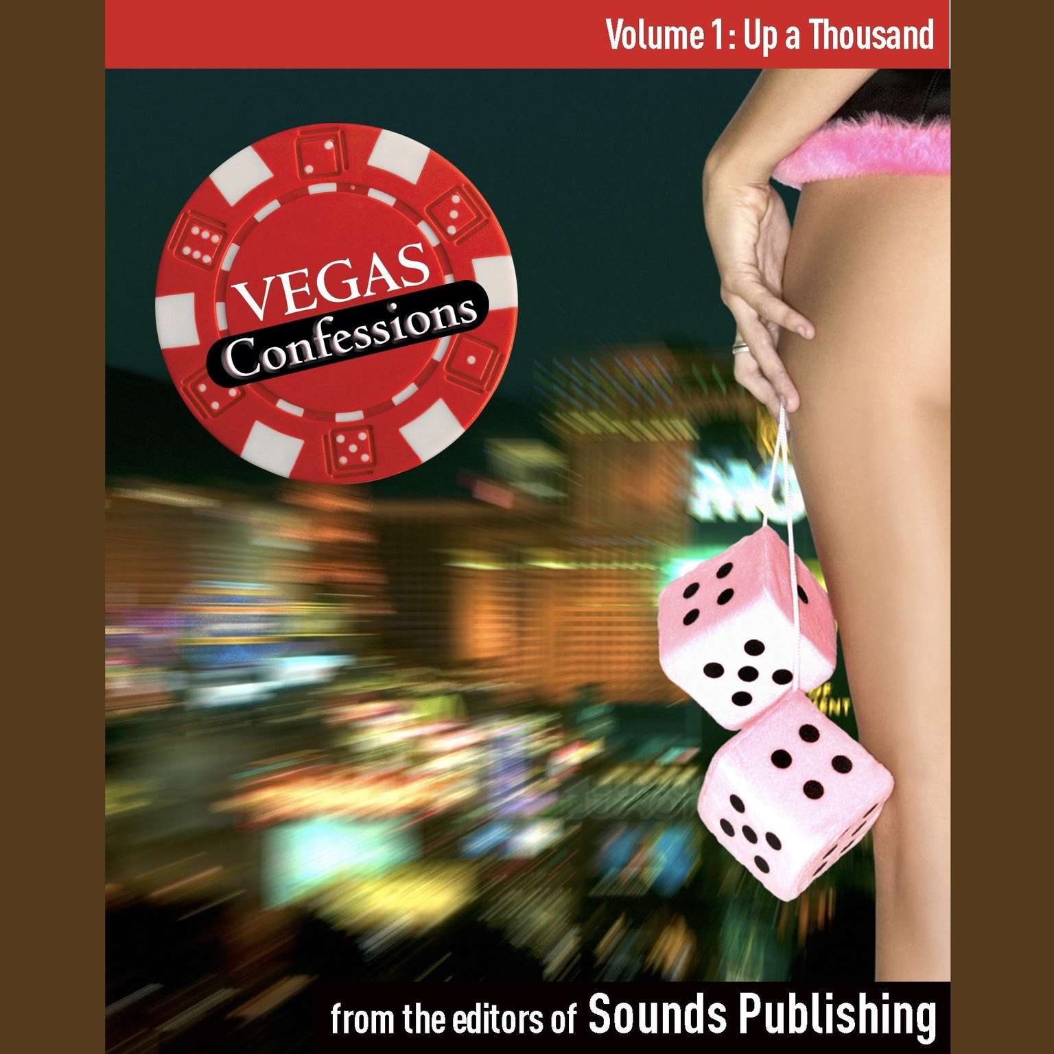 Vegas Confessions 1: Up a Thousand Audiobook, by The Editors of Sounds Publishing