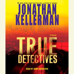 True Detectives: A Novel Audiobook, by Jonathan Kellerman
