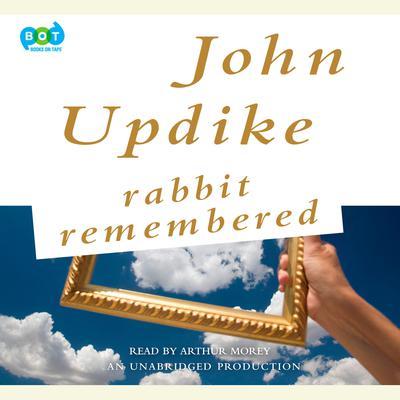 Rabbit Remembered Audiobook, by John Updike